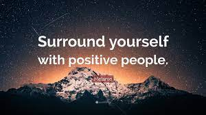 4. Surrounding Yourself with Positivity